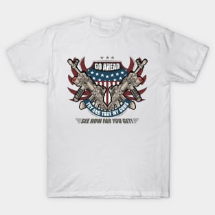Go ahead, try and take my guns! T-Shirt